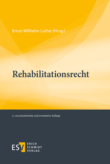 Rehabilitationsrecht - Johannes Falterbaum, Stephan Gutzler, Guido Kirchhoff, Ernst-Wilhelm Luthe, Wolfgang Noftz, Dagmar Oppermann, Ingo Palsherm, Rainer Schlegel, Wolfgang Sch&uuml;tte, Thomas St&auml;hler, Peter Udsching, Felix Welti, Reinhard Wiesner