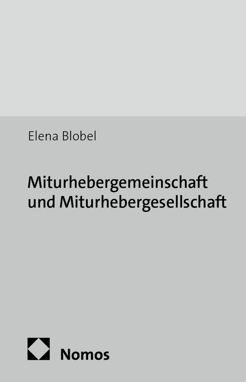 Miturhebergemeinschaft und Miturhebergesellschaft - Elena Blobel