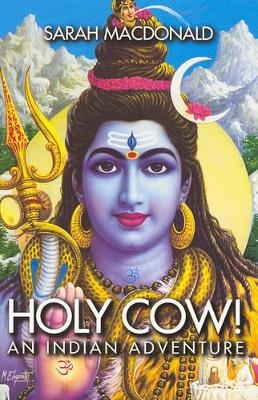 Holy Cow! An Indian Adventure - Sarah MacDonald