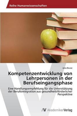 Kompetenzentwicklung von Lehrpersonen in der Berufseingangsphase