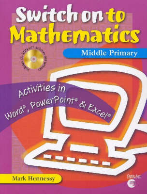 Switch on to Mathematics Activities in Word, Power Point and Excel - Matthew Hennessy