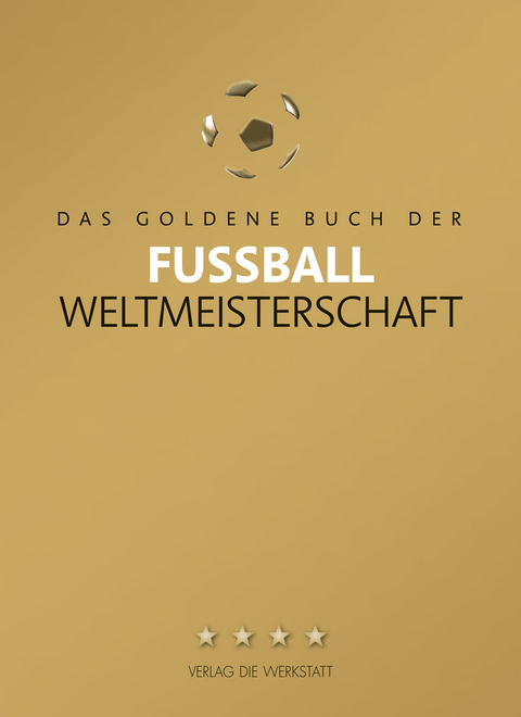 Das Goldene Buch der Fu&szlig;ball-Weltmeisterschaft - 