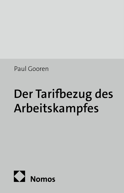 Der Tarifbezug des Arbeitskampfes - Paul Gooren