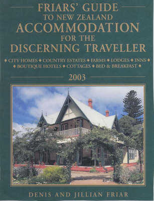Friars' Guide to New Zealand Accommodation for the Discerning Traveller