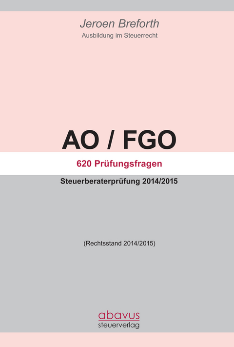 Abgabenordnung / Finanzgerichtsordnung / Steuerstrafrecht - Jeroen Breforth