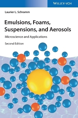 Emulsions, Foams, Suspensions, and Aerosols - Laurier L. Schramm