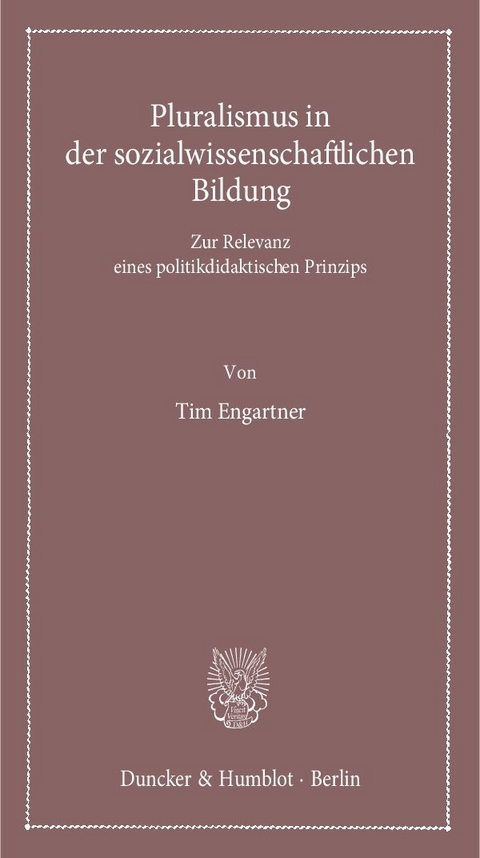Pluralismus in der sozialwissenschaftlichen Bildung. - Tim Engartner