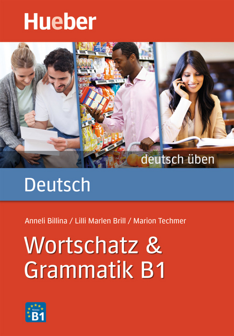 Wortschatz & Grammatik B1 - Anneli Billina, Lilli Marlen Brill, Marion Techmer