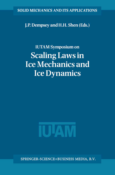 IUTAM Symposium on Scaling Laws in Ice Mechanics and Ice Dynamics - 