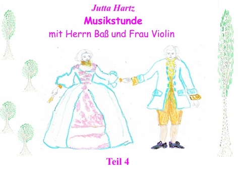 Musikstunde mit Herrn Ba&szlig; und Frau Violin - Jutta Hartz