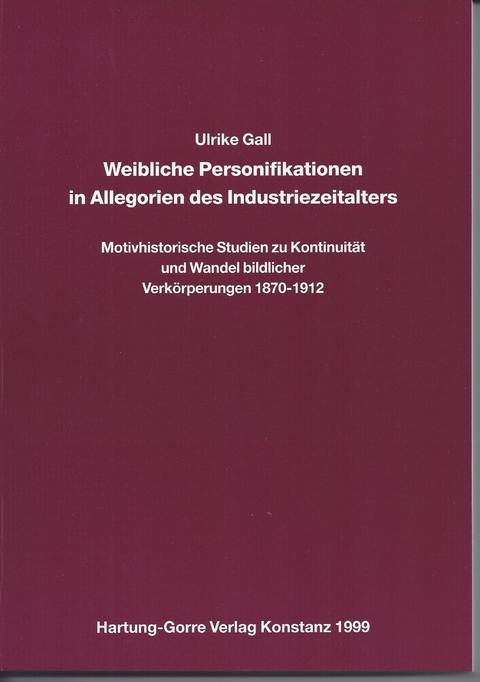 Weibliche Personifikationen in Allegorien des Industriezeitalters - Ulrike Gall