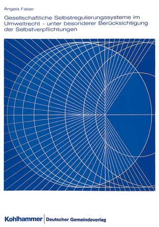 Gesellschaftliche Selbstregulierungssysteme im Umweltrecht - unter besonderer Berücksichtigung der Selbstverpflichtungen