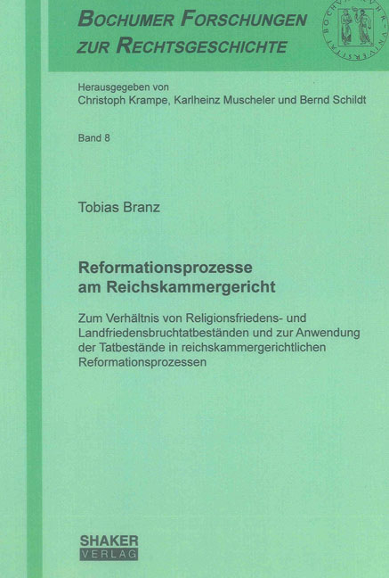 Reformationsprozesse am Reichskammergericht - Tobias Branz