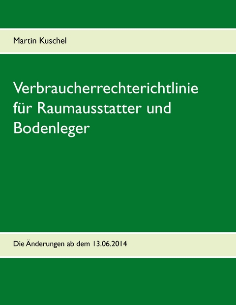 Verbraucherrechterichtlinie f&uuml;r Raumausstatter und Bodenleger - Martin Kuschel
