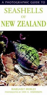 Photographic Guide To Seashells Of New Zealand - Margaret Morley &amp Anderson;  Ian
