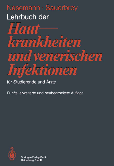 Lehrbuch der Hautkrankheiten und venerischen Infektionen f&uuml;r Studierende und &Auml;rzte - Theodor Nasemann, Wolfhard Sauerbrey