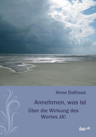 Annehmen, was ist