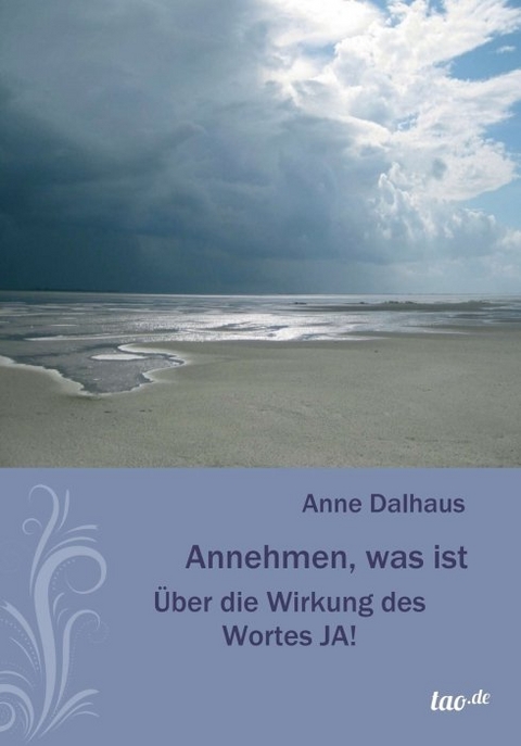Annehmen, was ist - Anne Dalhaus