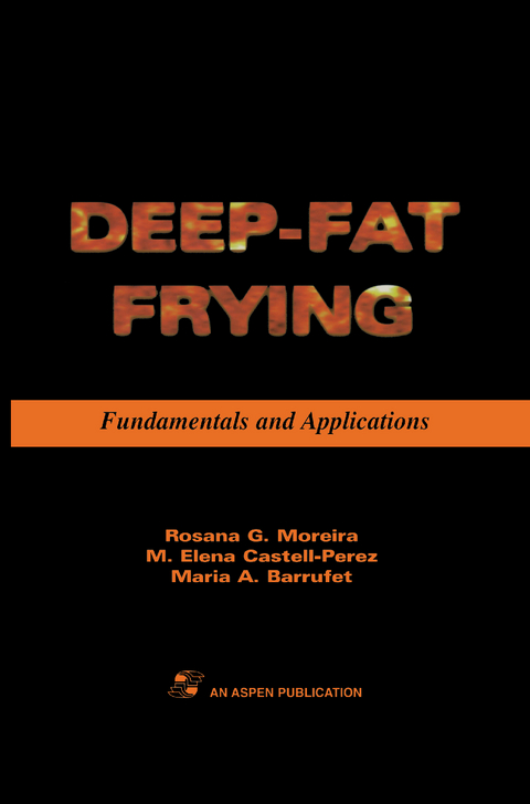 Deep Fat Frying: Fundamentals and Applications - Rosana G. Moreira, M. Elena Castell-Perez, Maria Barrufet