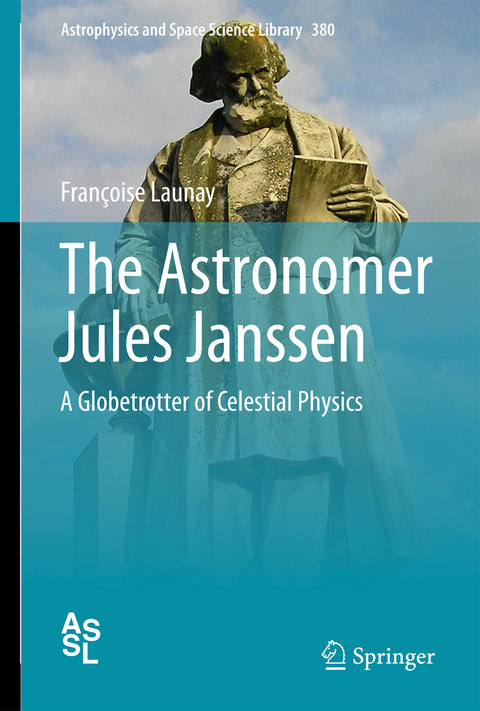 The Astronomer Jules Janssen - Fran&ccedil;oise Launay