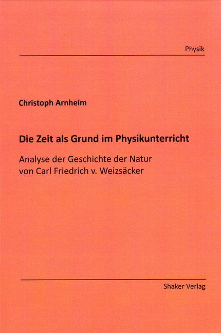 Die Zeit als Grund im Physikunterricht - Christoph Arnheim
