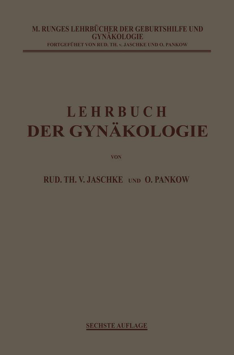 Lehrbuch der Gyn&auml;kologie - Rudolf Theodor von Jaschke, Otto Pankow, Max Runge