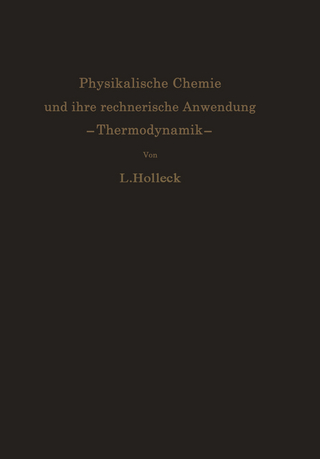Physikalische Chemie und ihre rechnerische Anwendung. —Thermodynamik—