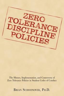 Zero Tolerance Discipline Policies - Brian Schoonover