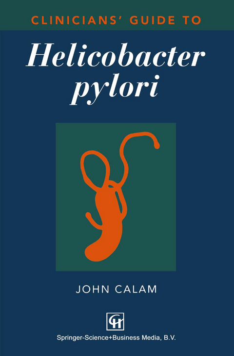Clinicians&rsquo; Guide to Helicobacter pylori - John Calam