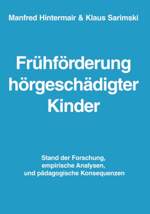 Fr&uuml;hf&ouml;rderung h&ouml;rgesch&auml;digter Kinder - Manfred Hintermair, Klaus Sarimski