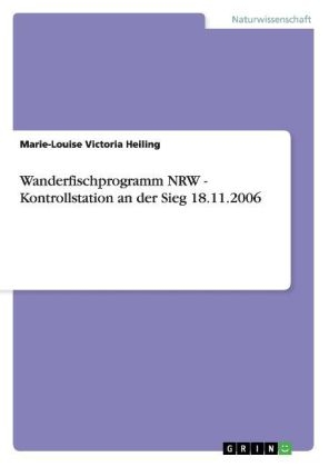 Wanderfischprogramm NRW - Kontrollstation an der Sieg 18.11.2006 - Marie-Louise Victoria Heiling