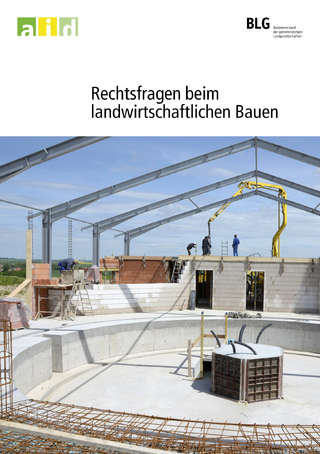 Rechtsfragen beim landwirtschaftlichen Bauen