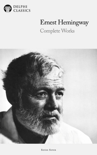 Delphi Complete Works of Ernest Hemingway Illustrated
