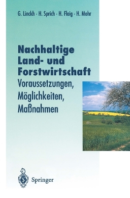 Nachhaltige Land- und Forstwitschaft - G&uuml;nther Linckh, Hubert Sprich, Holger Flaig, Hans Mohr