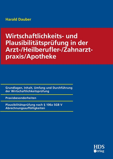 Wirtschaftlichkeits- und Plausibilit&auml;tspr&uuml;fung in der Arzt-/Heilberufler-/ Zahnarztpraxis/Apotheke - Harald Dauber
