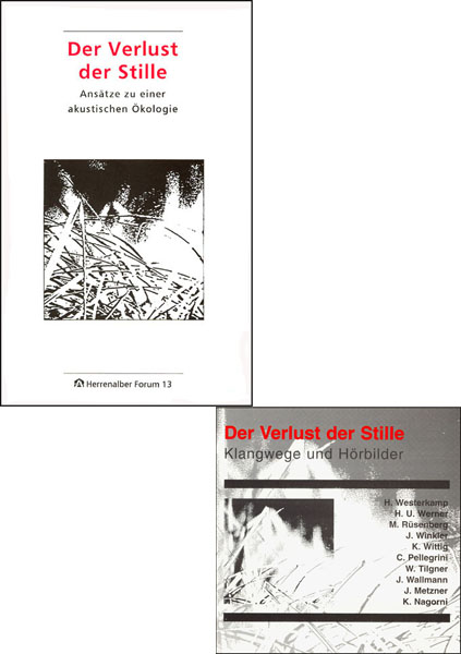 Der Verlust der Stille. Ans&auml;tze zu einer akustischen &Ouml;kologie