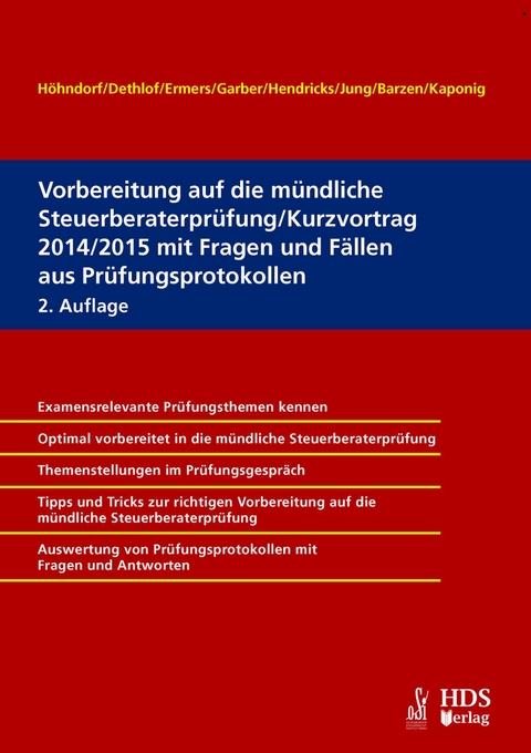 Vorbereitung auf die m&uuml;ndliche Steuerberaterpr&uuml;fung/Kurzvortrag 2014/2015 mit Fragen und F&auml;llen aus Pr&uuml;fungsprotokollen - Werner H&ouml;hndorf, Kerstin Dethlof, Marcus Ermers, Lukas Hendricks, Ann-Kathrin Jung, Arno Barzen, Andr&eacute; Kaponig, Hans-J&uuml;rgen Garber