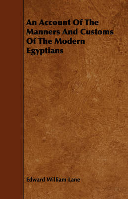 An Account Of The Manners And Customs Of The Modern Egyptians