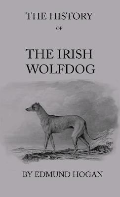 The History Of The Irish Wolfdog - Edmund Hogan