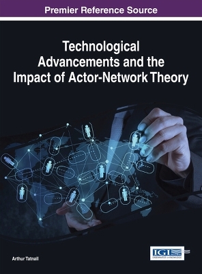 Technological Advancements and the Impact of Actor-Network Theory - Arthur Tatnall