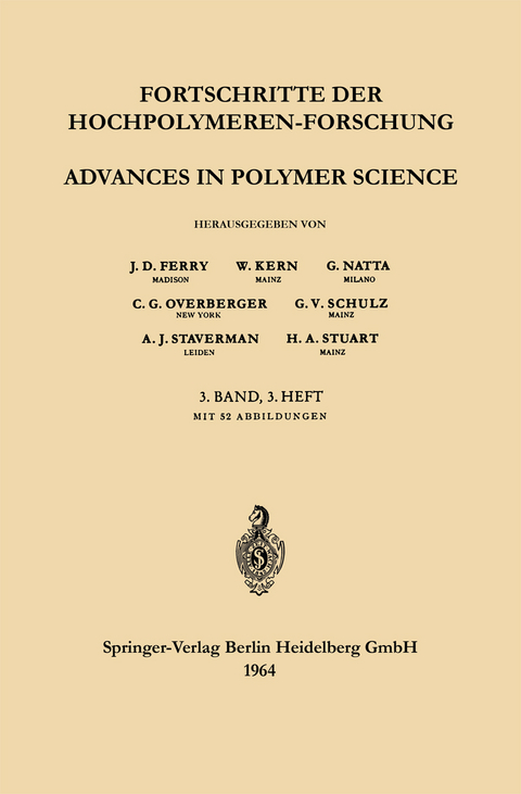 Advances in Polymer Science / Fortschritte der Hochpolymeren-Forschung - Prof. Dr. J. D. Ferry, Prof. Dr. W. Kern, Prof. Dr. G. Natta, Prof. Dr. C. G. Overberger, Prof. Dr. G. V. Schulz, Prof. Dr. A. J. Staverman, Prof. Dr. H. A. Stuart