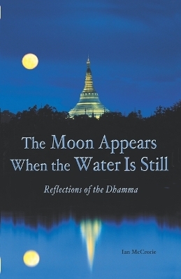 Moon Appears When the Water Is Still - Ian McCrorie