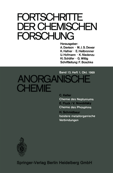 Fortschritte der Chemischen Forschung - Prof. Dr. A. Davison, Prof. Dr. M. J. S. Dewar, Prof. Dr. K. Hafner, Prof. Dr. E. Heilbronner, Prof. Dr. U. Hofmann, Prof. Dr. K. Niedenzu, Prof. Dr. Kl. Sch&auml;fer, Prof. Dr. G. Wittig, Dipl.-Chem. F. Boschke