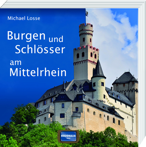 Burgen und Schl&ouml;sser am Mittelrhein - Michael Losse