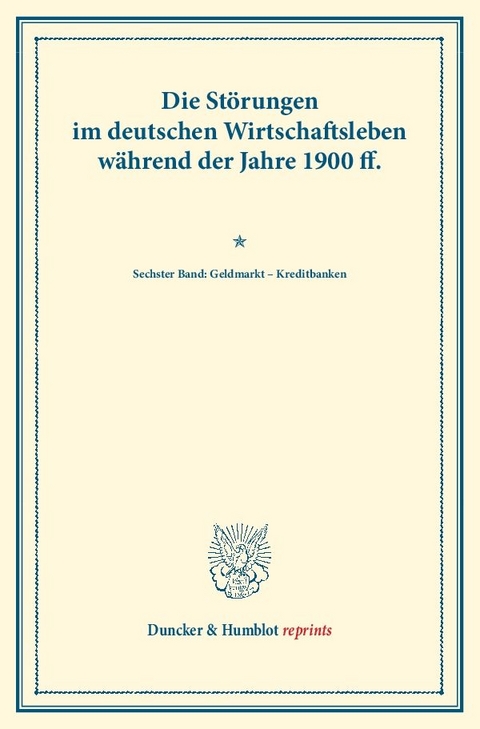 Die St&ouml;rungen im deutschen Wirtschaftsleben w&auml;hrend der Jahre 1900 ff. - 