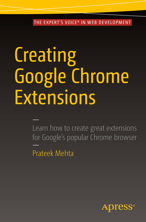 Creating Google Chrome Extensions - Prateek Mehta
