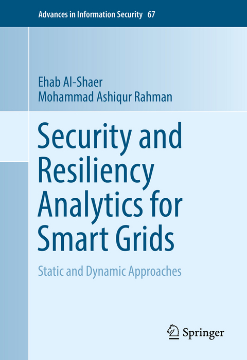 Security and Resiliency Analytics for Smart Grids - Ehab Al-Shaer, Mohammad Ashiqur Rahman