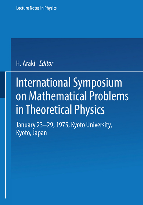International Symposium on Mathematical Problems in Theoretical Physics - 