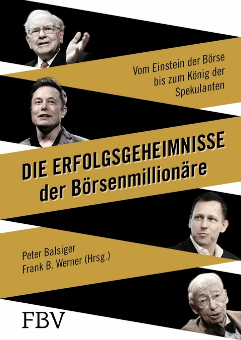 Die Erfolgsgeheimnisse der B&ouml;rsenmillion&auml;re -  Peter Balsiger