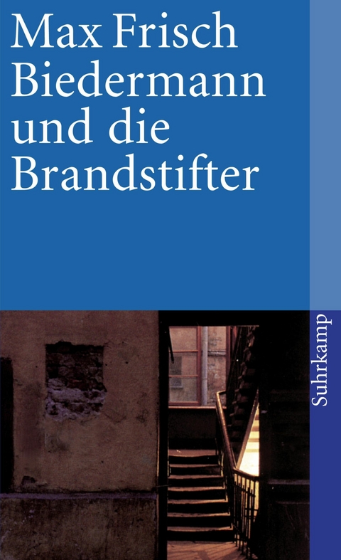 Biedermann und die Brandstifter - Max Frisch